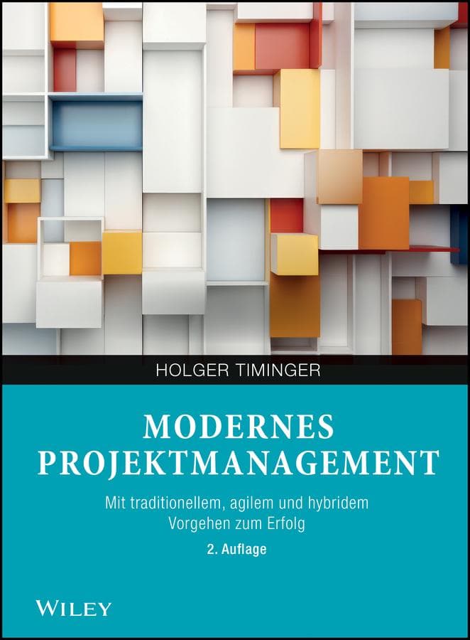 Modernes Projektmanagement: Mit traditionellem, agilem und hybridem Vorgehen zum Erfolg