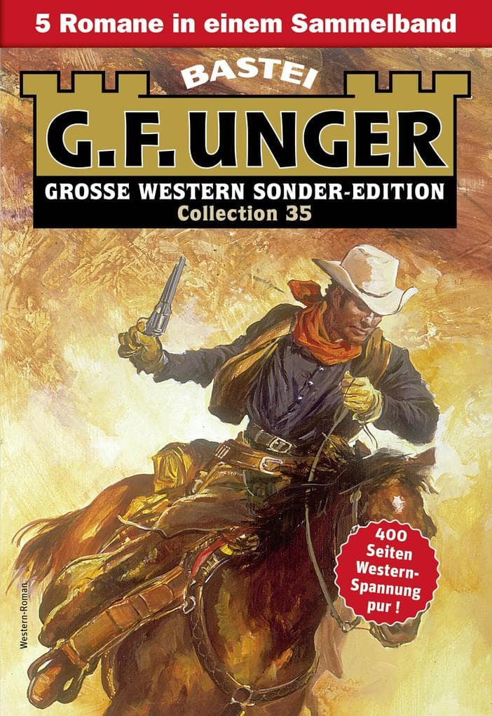 G. F. Unger Sonder-Edition Collection 35: 5 Romane in einem Band