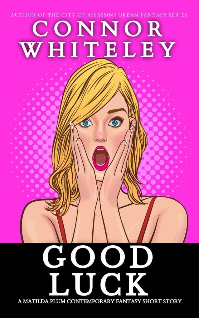 Good Luck: A Matilda Plum Contemporary Fantasy Short Story (Matilda Plum Contemporary Fantasy Stories)
