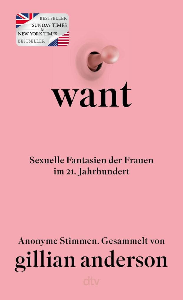 WANT: Sexuelle Fantasien der Frauen im 21. Jahrhundert | Eine beeindruckende Sammlung weiblicher Fantasien über Lust, Scham und sexuelle Selbstbestimmung. New York Times- und Nr.1 Sunday Times-Bestseller