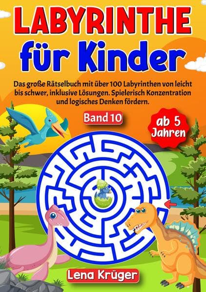 Labyrinthe für Kinder ab 5 Jahren - Band 10: Das große Rätselbuch mit über 100 Labyrinthen von leicht bis schwer, inklusive Lösungen. Spielerisch Konzentration und logisches Denken fördern.