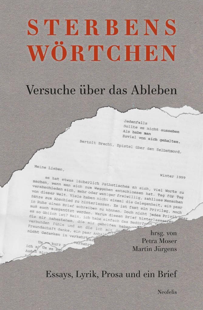 Sterbenswörtchen: Versuche über das Ableben: Essays, Lyrik, Prosa und ein Brief