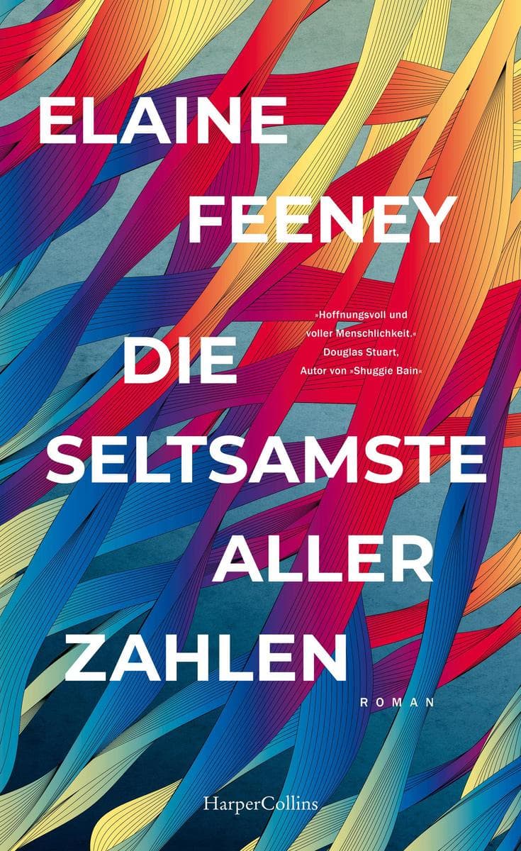 Die seltsamste aller Zahlen: Roman | Herzerwärmend und tiefgründig - Auf der Longlist des Booker Prize 2023 | Für Leser von Douglas Stuarts »Shuggie Bain« und Ann Napolitanos »Hallo, du Schöne«