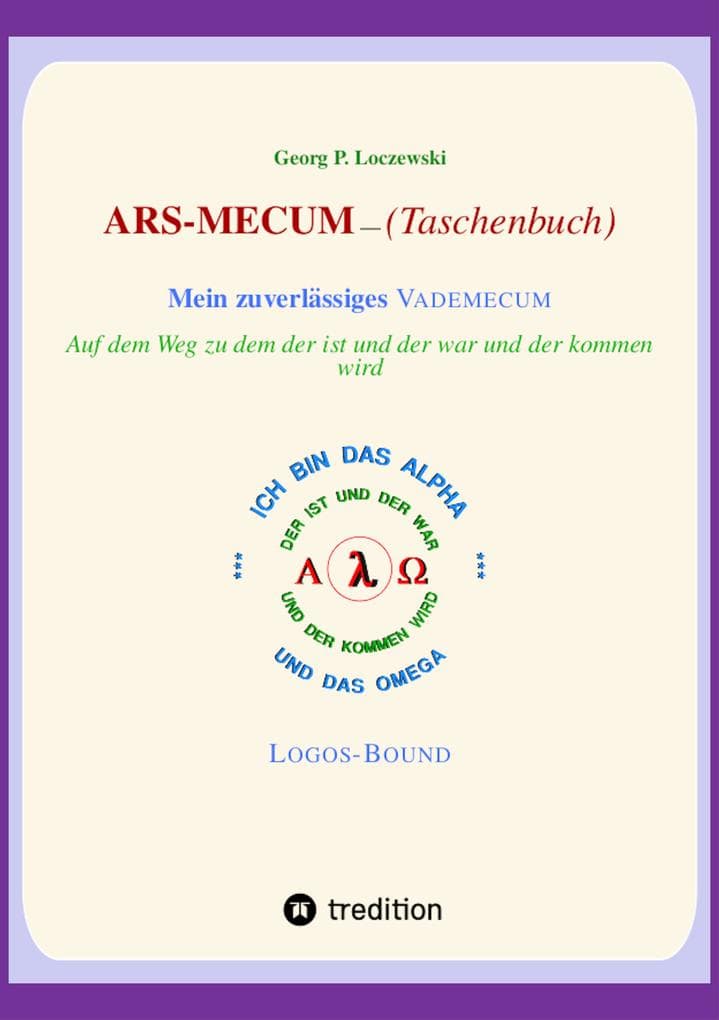 ARS-MECUM --- Mein zuverlässiges VADEMECUM (Taschenbuch): Auf dem Weg zu dem, der ist, der war und der kommen wird