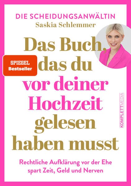 Das Buch, das du vor deiner Hochzeit gelesen haben musst: Rechtliche Aufklärung VOR der Ehe spart Zeit, Geld und Nerven