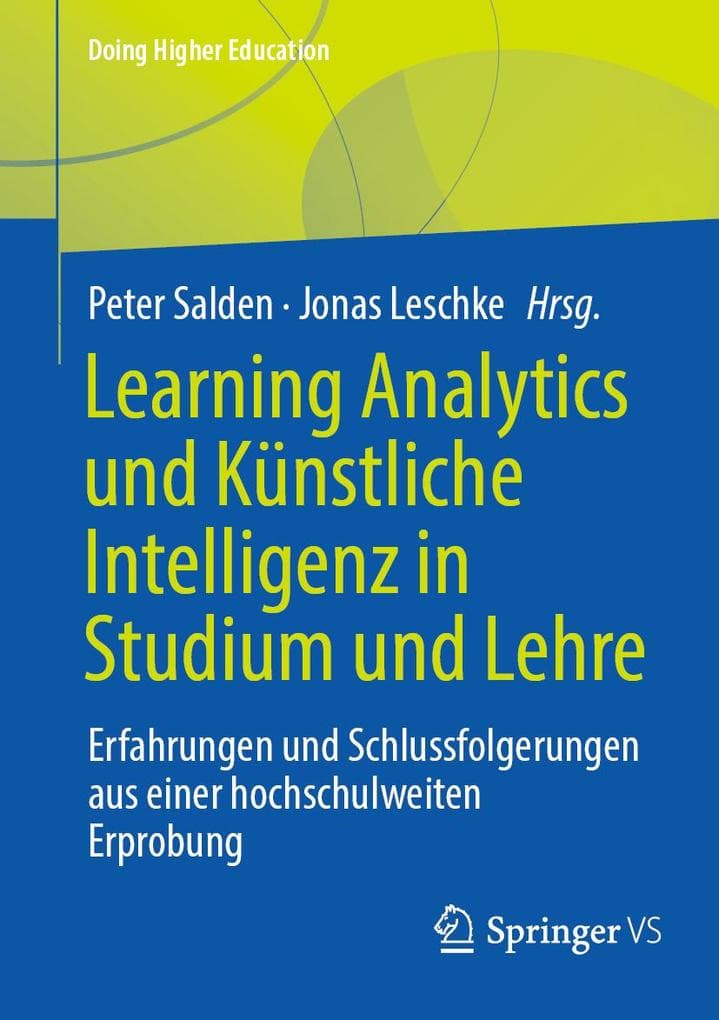 Learning Analytics und Künstliche Intelligenz in Studium und Lehre: Erfahrungen und Schlussfolgerungen aus einer hochschulweiten Erprobung