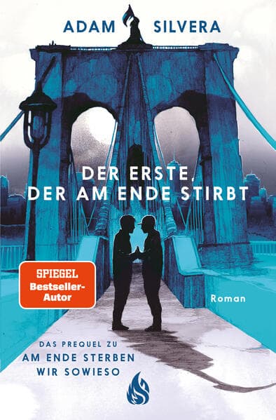 Der Erste, der am Ende stirbt (Todesboten #1): Endlich im Taschenbuch: Adam Silveras BookTok-Phänomen und SPIEGEL-Bestseller +++ # 1 der "Todesboten"-Reihe
