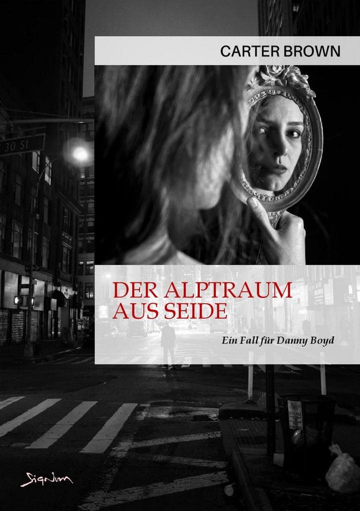 DER ALPTRAUM AUS SEIDE - EIN FALL FÜR DANNY BOYD: Der Crime-Noir-Klassiker!