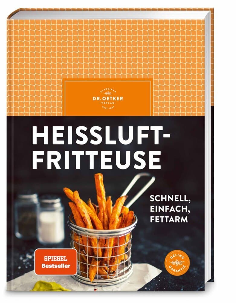 Heißluftfritteuse: schnell, einfach, fettarm - frittieren, backen, braten, rösten. Mit über 50 einfachen Rezepten für den Airfryer Herzhaftes und Süßes zaubern | SPIEGEL Bestseller