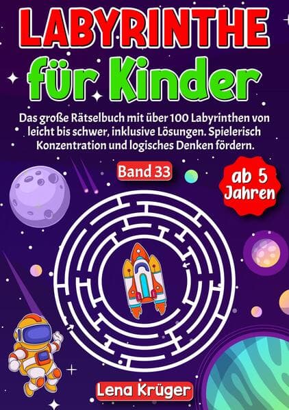 Labyrinthe für Kinder ab 5 Jahren - Band 33: Das große Rätselbuch mit über 100 Labyrinthen von leicht bis schwer, inklusive Lösungen. Spielerisch Konzentration und logisches Denken fördern.