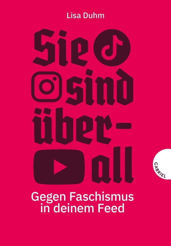 Sie sind überall: Gegen Faschismus in deinem Feed | Sachbuch über Rechtsextreme in den sozialen Medien