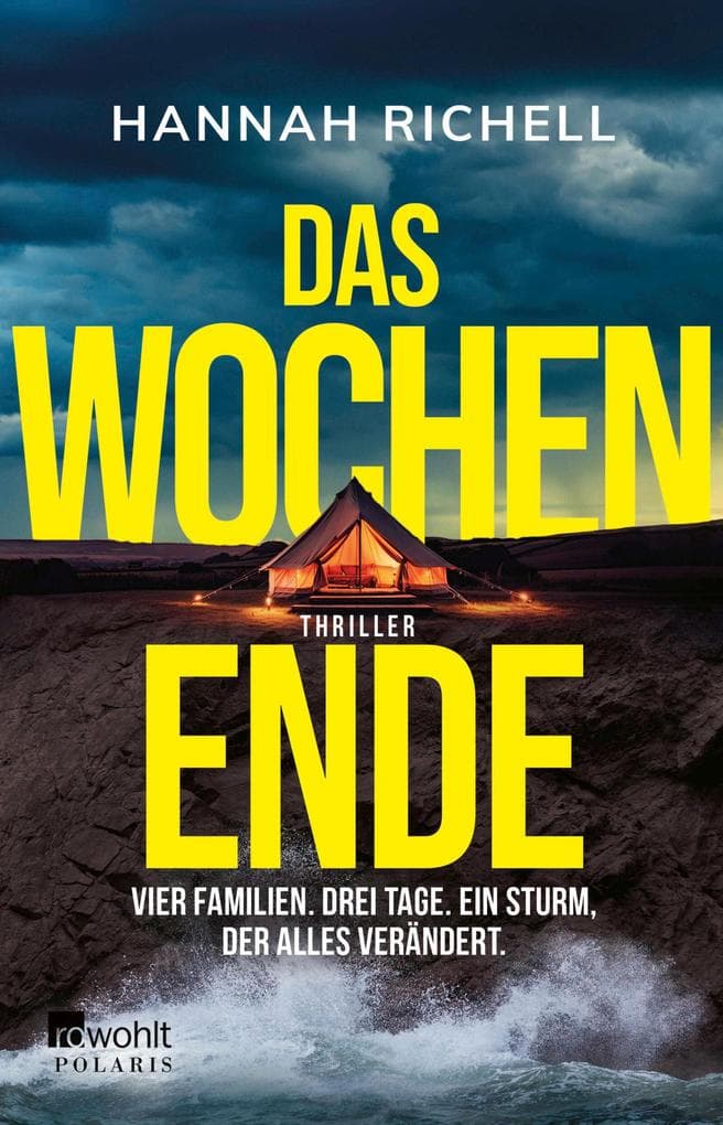 Das Wochenende: Vier Familien. Drei Tage. Ein Sturm, der alles verändert. | "Ein absoluter Pageturner!" Lucy Clarke