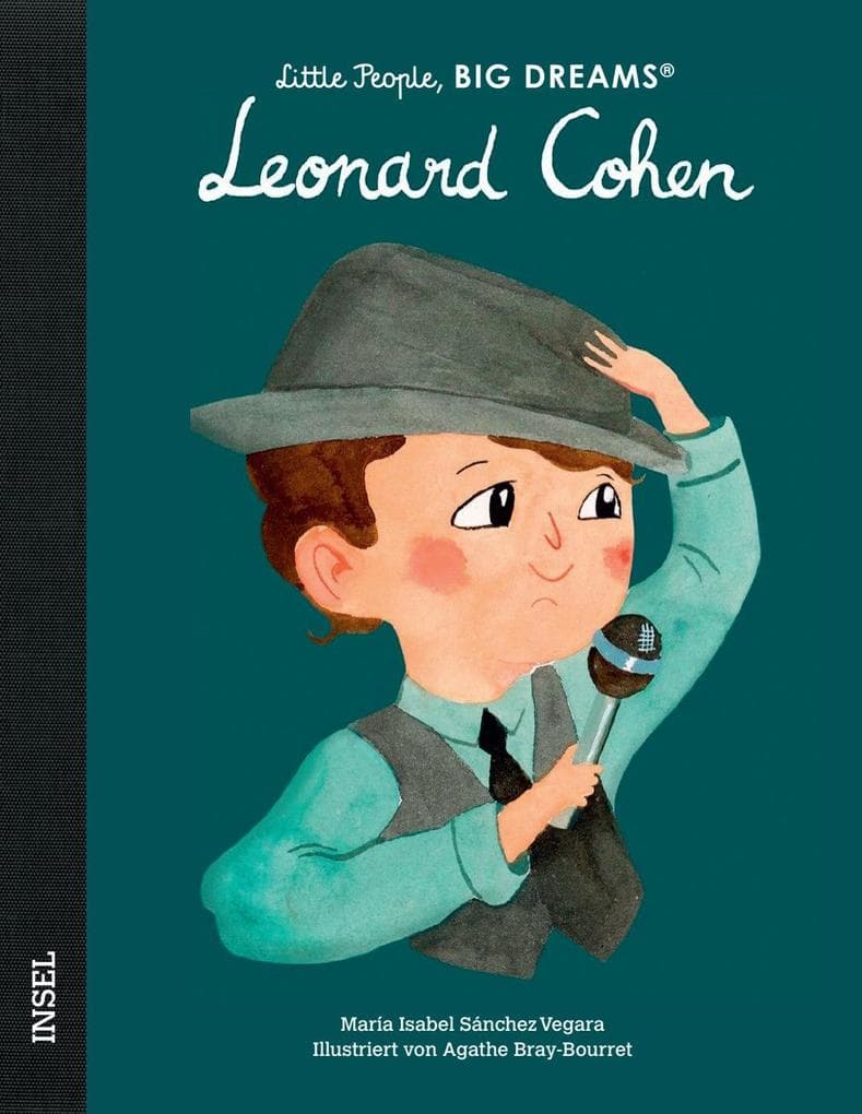 Leonard Cohen - Little People, BIG DREAMS (Deutsche Ausgabe): Der große Melancholiker der Popgeschichte | Kinderbuch ab 4 Jahre