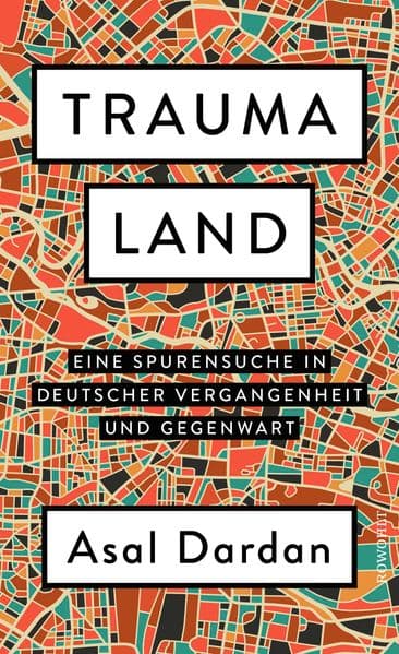 Traumaland: Eine Spurensuche in deutscher Vergangenheit und Gegenwart