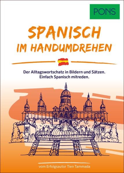 PONS Spanisch Im Handumdrehen: Der Alltagswortschatz in Bildern und Sätzen. Einfach Spanisch mitreden.