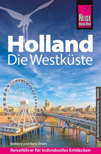 Reise Know-How Reiseführer Holland - Die Westküste: mit Amsterdam, Den Haag und Rotterdam
