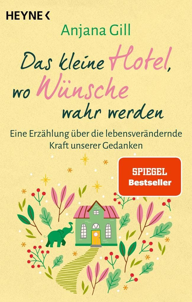 Das kleine Hotel, wo Wünsche wahr werden: Eine Erzählung über die lebensverändernde Kraft unserer Gedanken. SPIEGEL Bestseller. BookTok Bestseller