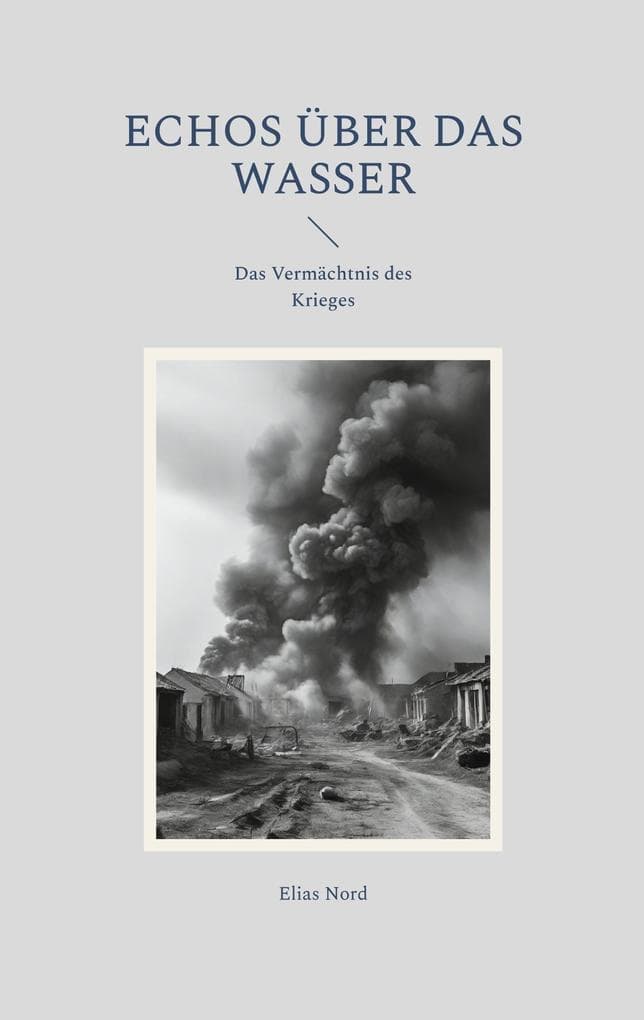 Echos über das Wasser: Das Vermächtnis des Krieges