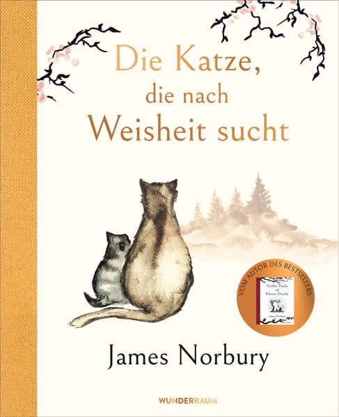 Die Katze, die nach Weisheit sucht: Vom Autor des Bestsellers "Großer Panda und Kleiner Drache"