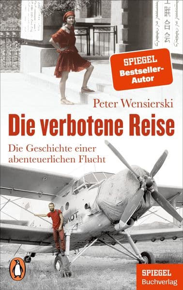 Die verbotene Reise: Die Geschichte einer abenteuerlichen Flucht - Ein SPIEGEL-Buch