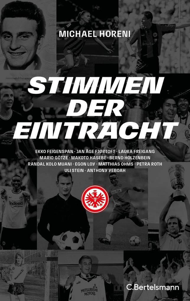 Stimmen der Eintracht: Zwölf Stars und ihre Liebeserklärung an Eintracht Frankfurt