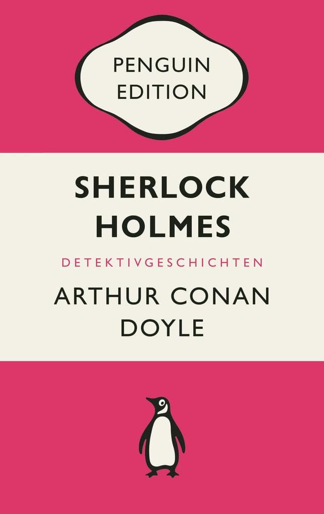 Sherlock Holmes: Erzählungen - Penguin Edition (Deutsche Ausgabe) - Die kultige Klassikerreihe - Klassiker einfach lesen