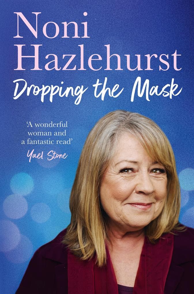 Dropping the Mask: The long-awaited inspiring new memoir from the legendary Australian screen icon beloved by all