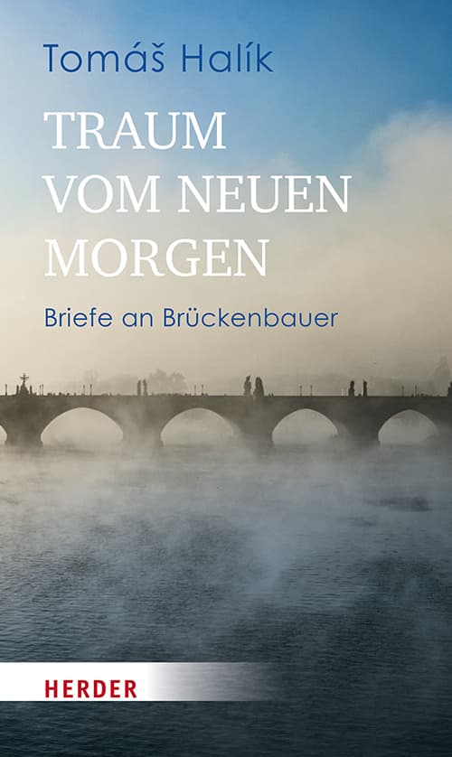 Traum vom neuen Morgen: Briefe an Brückenbauer