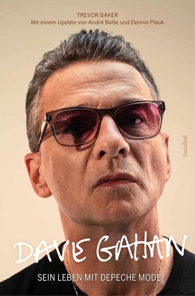 Dave Gahan: Sein Leben mit Depeche Mode