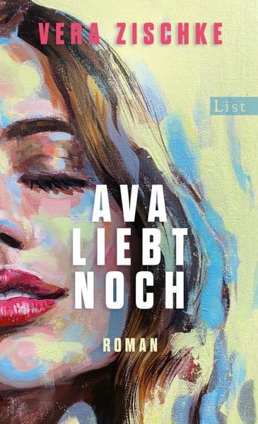 Ava liebt noch: Roman | SPIEGEL-Bestseller: Der ungewöhnlichste und schönste Liebesroman des Jahres