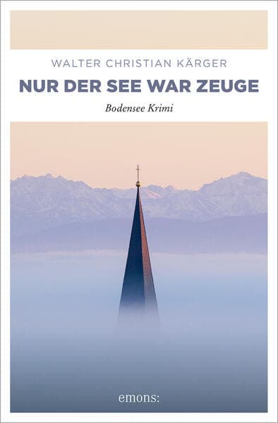 Nur der See war Zeuge: Bodensee Krimi