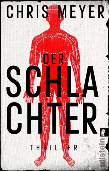 Der Schlachter: Thriller | Ein entstelltes Opfer und ein raffinierter Täter sorgen für eine nervenaufreibende Ermittlungsarbeit