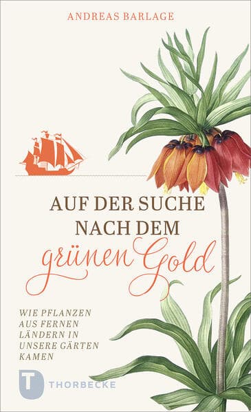 Auf der Suche nach dem grünen Gold: Wie Pflanzen aus fernen Ländern in unsere Gärten kamen