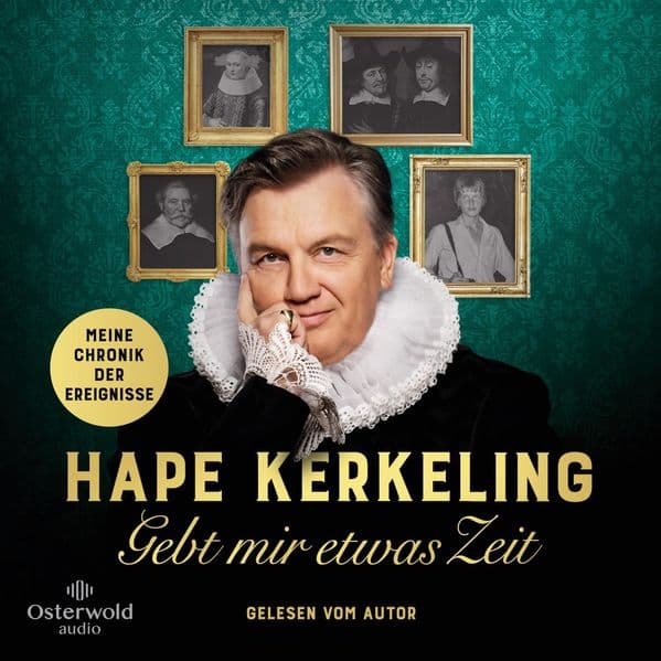 Gebt mir etwas Zeit: Meine Chronik der Ereignisse | Bestsellerautor Hape Kerkeling über seinen Lebensweg und die bewegte Geschichte seiner Familie und Vorfahren