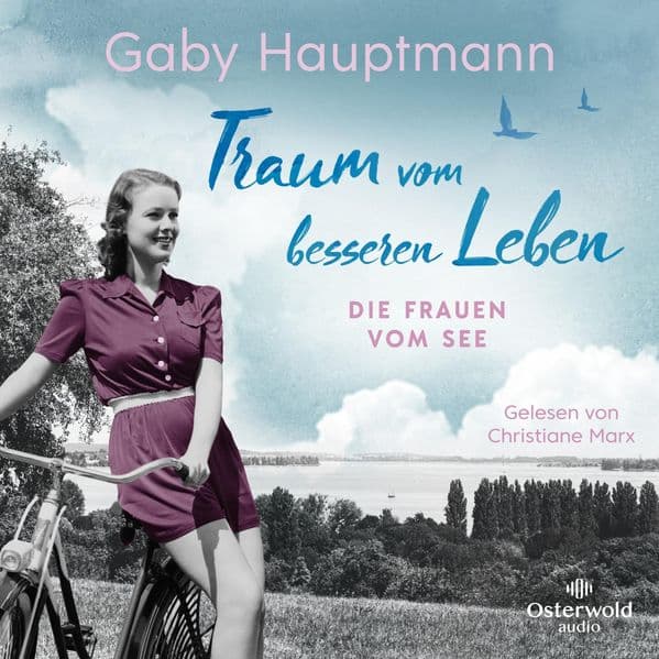 Traum vom besseren Leben (Die Frauen vom See 2): Die Bodensee-Saga der SPIEGEL-Bestsellerautorin