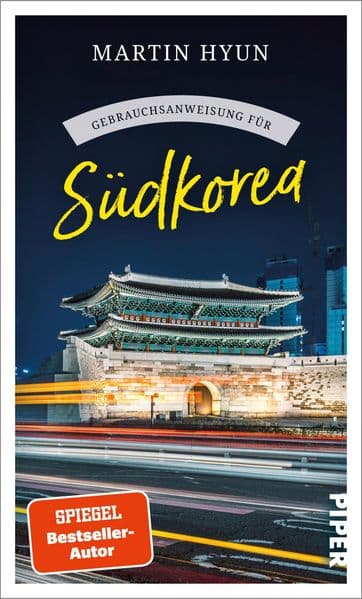 Gebrauchsanweisung für Südkorea: Aktualisierte Neuausgabe 2024. Von K-Pop bis Kimchi: spannender Reisebericht mit Insidertipps