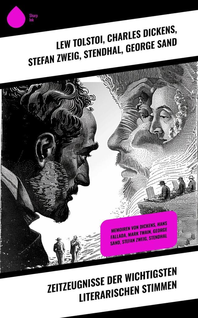 Zeitzeugnisse der wichtigsten literarischen Stimmen: Memoiren von Dickens, Hans Fallada, Mark Twain, George Sand, Stefan Zweig, Stendhal