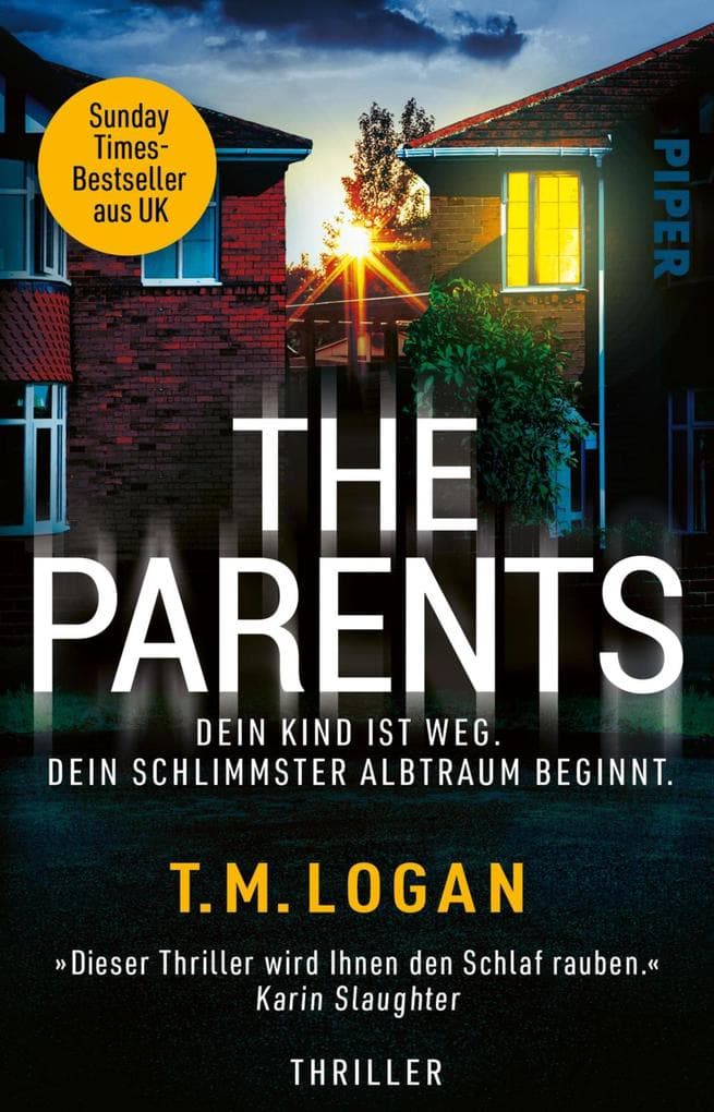 The Parents - Dein Kind ist weg. Dein schlimmster Albtraum beginnt.: Thriller | »Dieser Thriller wird Ihnen den Schlaf rauben.« KARIN SLAUGHTER