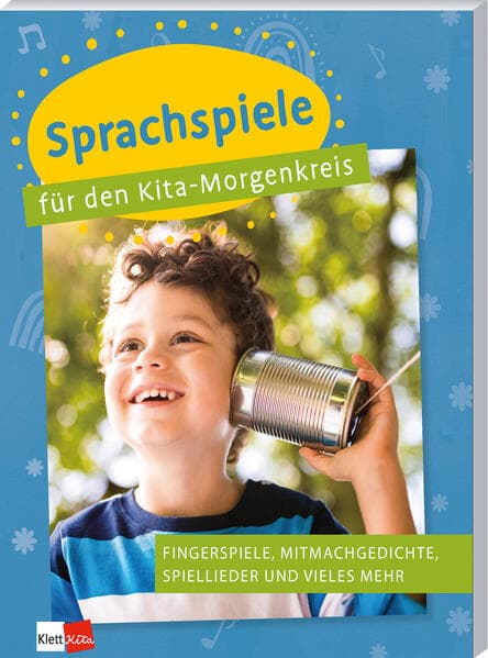 Sprachspiele für den Kita-Morgenkreis: Fingerspiele, Mitmachgedichte, Spiellieder und vieles mehr