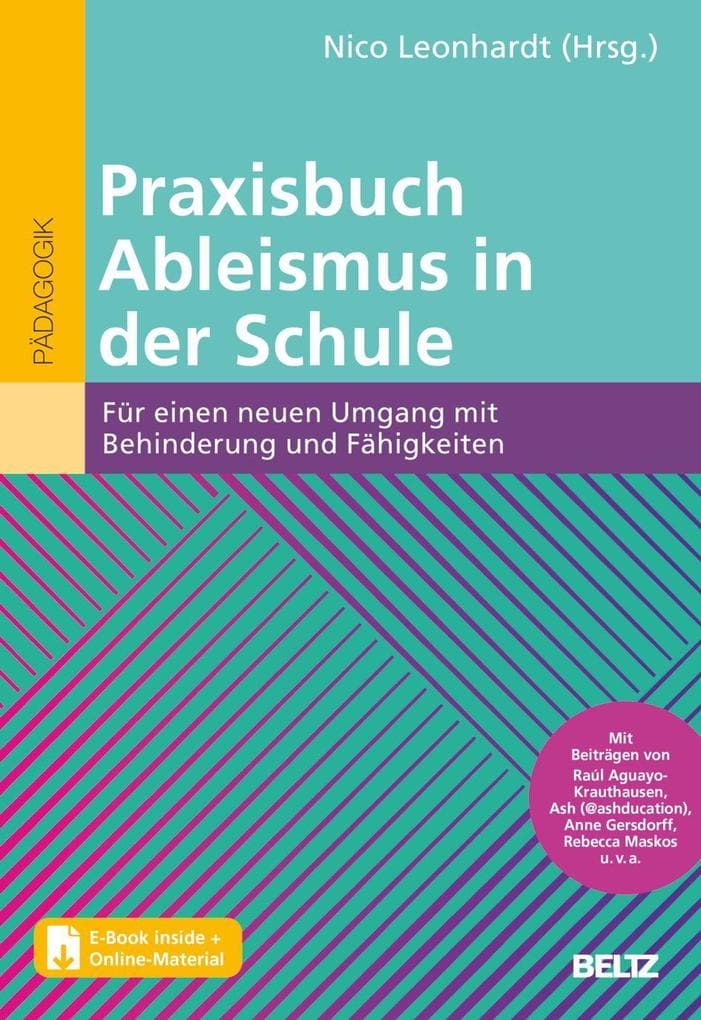Praxisbuch Ableismus in der Schule: Für einen neuen Umgang mit Behinderung und Fähigkeiten. Mit E-Book inside