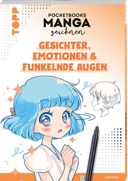 Pocketbooks Manga zeichnen - Teil 1: Gesichter, Emotionen & funkelnde Augen: Das Zeichenbuch im Manga-Format
