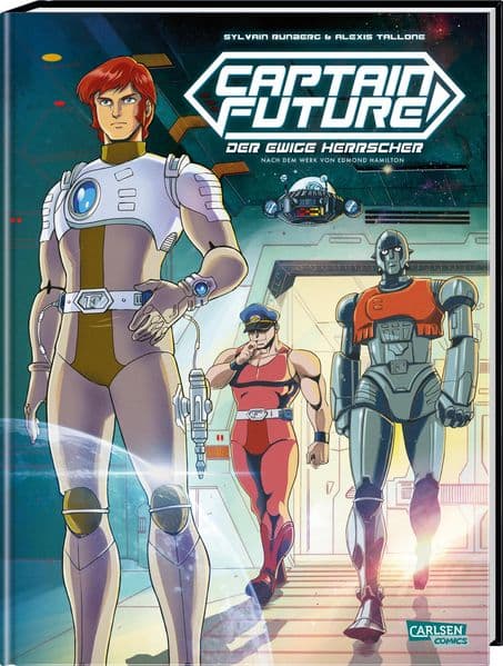 Captain Future 1: Captain Future: Der ewige Herrscher | Die Kultserie der 80er als neuer Comic - Nach dem Werk von Edmond Hamilton