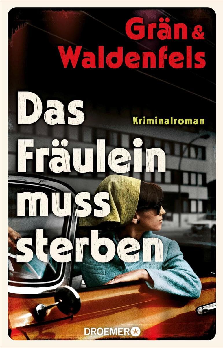 Das Fräulein muss sterben: Kriminalroman | Historischer Krimi und großer Gesellschaftsroman in einem!