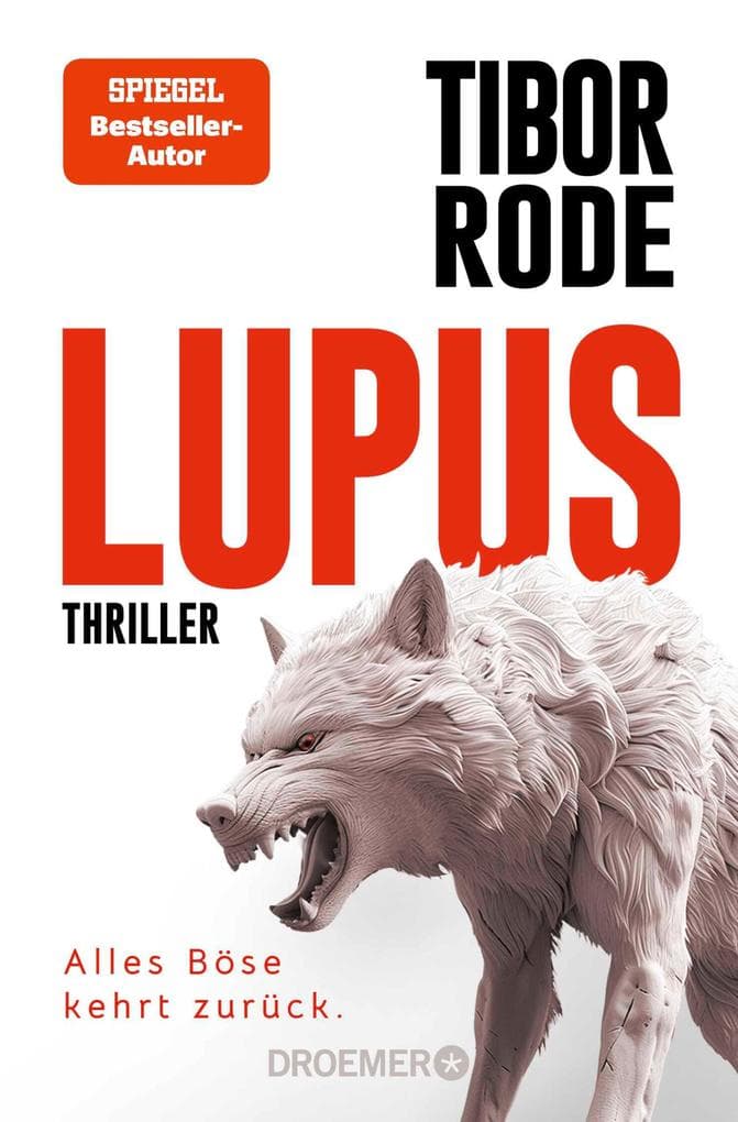 Lupus: Alles Böse kehrt zurück. Thriller | Spiegel-Bestseller-Autor