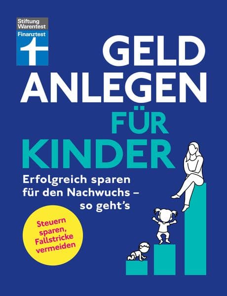 Geld anlegen für Kinder: Erfolgreich sparen für den Nachwuchs - so geht's