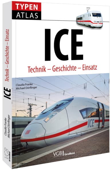 Typenatlas ICE: Technik - Geschichte - Einsatz