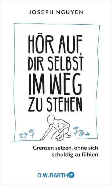 Hör auf, dir selbst im Weg zu stehen: Grenzen setzen, ohne sich schuldig zu fühlen | Grenzen setzen als Schlüssel zu Selbstachtung und innerem Frieden | Der Ratgeber im Handtaschenformat