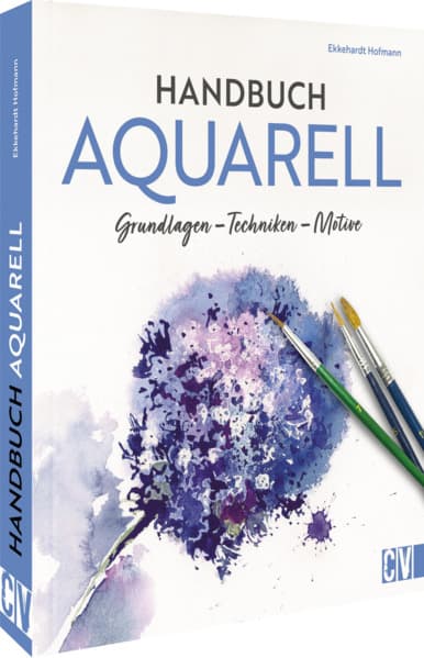 Handbuch Aquarell: Grundlagen, Techniken, Motive