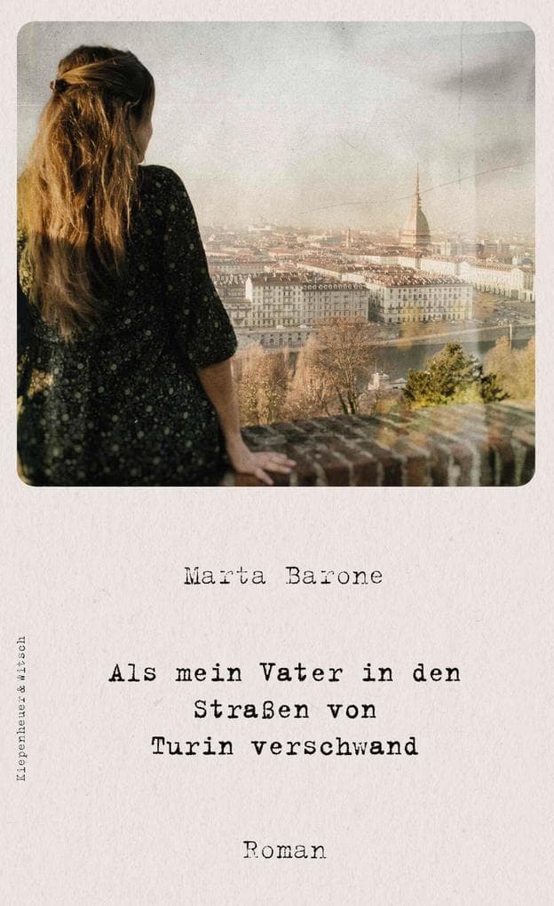 Als mein Vater in den Straßen von Turin verschwand: Roman
