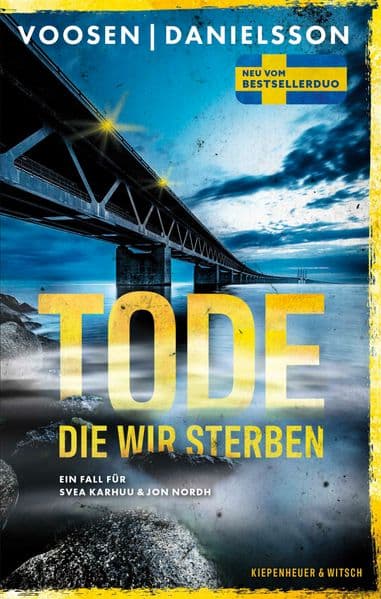 Tode, die wir sterben: Ein Fall für Svea Karhuu und Jon Nordh | Schwedische Hochspannung vom Bestseller-Duo